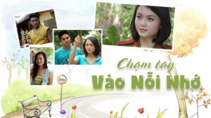Chạm Tay Vào Nỗi Nhớ